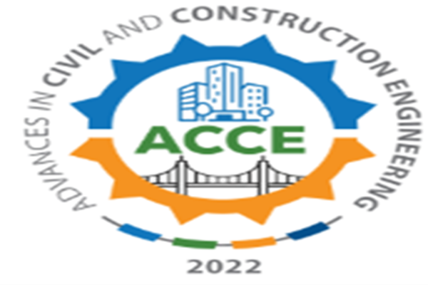 1st International Conference on Advances in Civil and Construction Engineering (ACCE 2022) – 2022