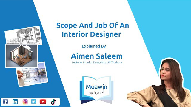 Moawin institute interviewed our faculty member Aimen Saleem about the scope and application of interior design